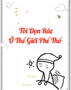 Bìa Tôi Dọn Rác Ở Thế Giới Phế Thổ
