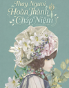 Bìa Thay Ngươi Hoàn Thành Chấp Niệm