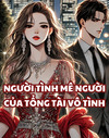 Bìa Người Tình Mê Người Của Tổng Tài Vô Tình