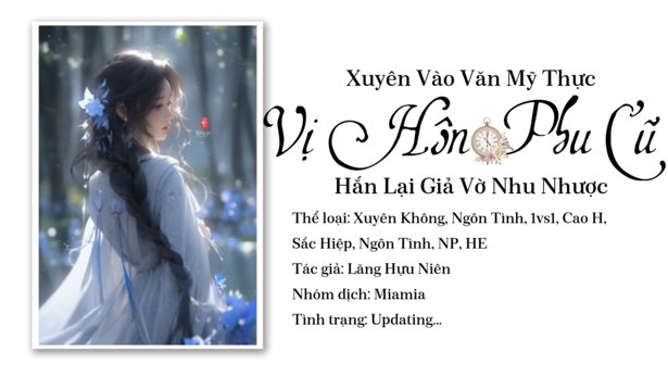Xuyên Vào Văn Mỹ Thực, Vị Hôn Phu Cũ Hắn Lại Giả Vờ Nhu Nhược